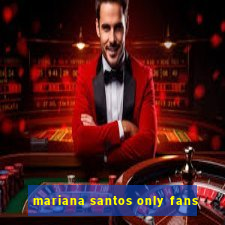 mariana santos only fans